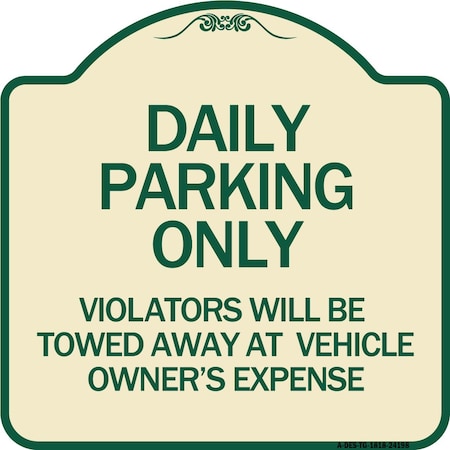 Signmission Daily Parking Violators Towed Away Vehicle Owners Expense Alum Sign, 18" L, 18" H, TG-1818-24198 A-DES-TG-1818-24198